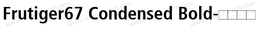 Frutiger67 Condensed Bold字体转换